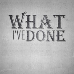 What I've Done