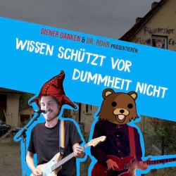 Wissen schützt vor Dummheit nicht