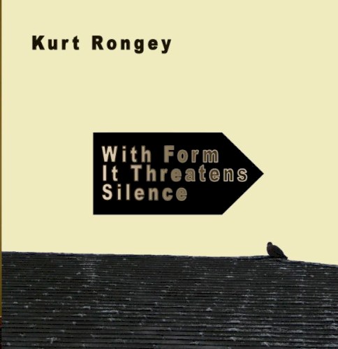 With Form It Threatens Silence
