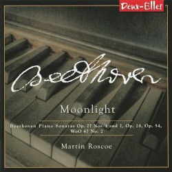 Moonlight: Piano Sonatas, op. 27 nos. 1 and 2, op. 28, op. 54, WoO 47 no. 2