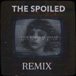 Kiss Me I'm Dying (The Spoiled remix)