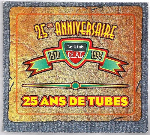 Le Club Dial : 25ème anniversaire : 25 ans de tubes