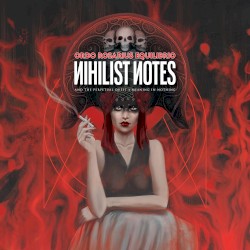 Nihilist Notes [And the perpetual Quest 4 Meaning in Nothing]