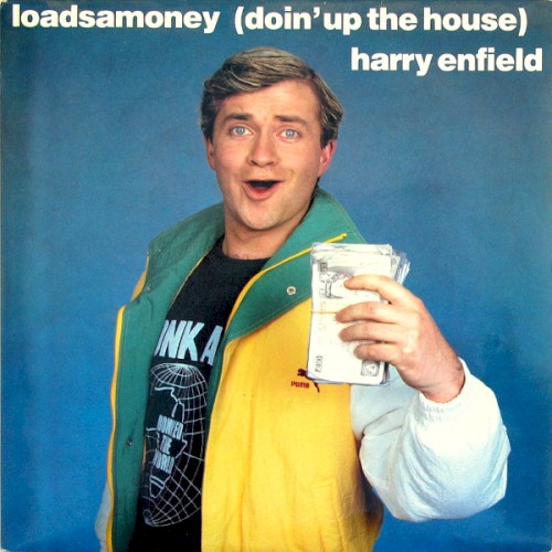Loadsamoney (Doin’ Up the House)