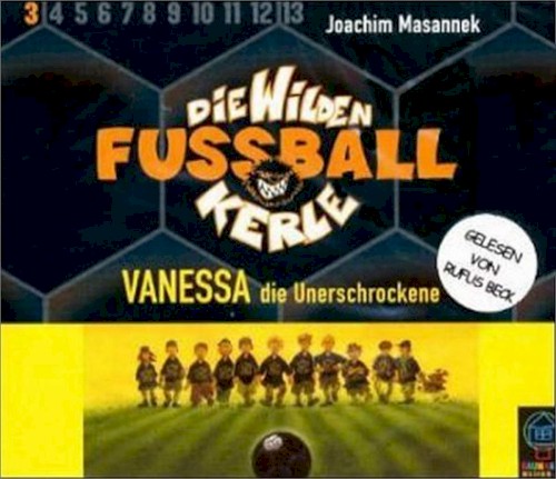 Die Wilden Fußballkerle, Band 3: Vanessa die Unerschrockene