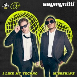 I Like My Techno / Misbehave