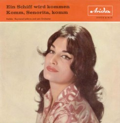 Ein Schiff wird kommen / Komm, Senorita, komm