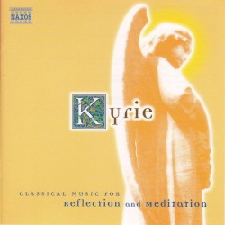 Kyrie: Classical Music for Reflection and Meditation