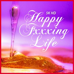 Happy Fxxxing Life