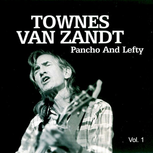 Townes Van Zandt - Pancho and Lefty Vol. 1