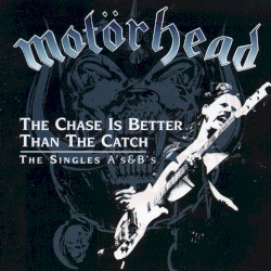The Chase Is Better Than the Catch: The Singles A's & B's