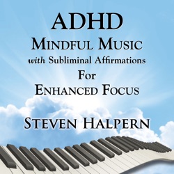 ADHD Mindful Music With Subliminal Affirmations for Enhanced Focus