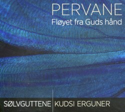 Pervane: Fløyet fra Guds hånd