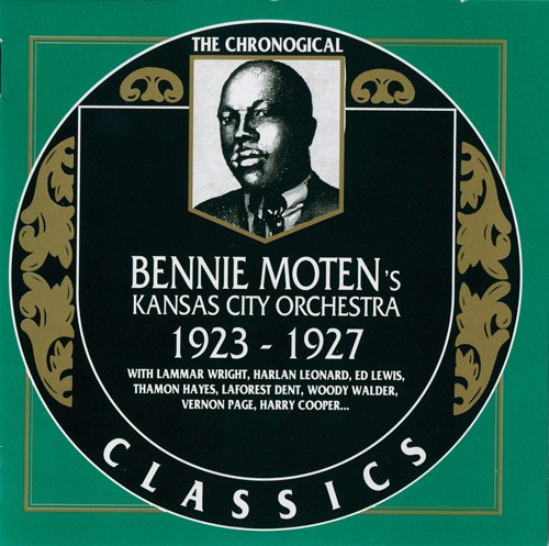 The Chronological Classics: Bennie Moten's Kansas City Orchestra 1923-1927
