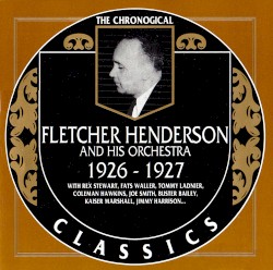 The Chronological Classics: Fletcher Henderson and His Orchestra 1926-1927