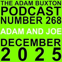The Adam Buxton Podcast #268, “Adam and Joe”