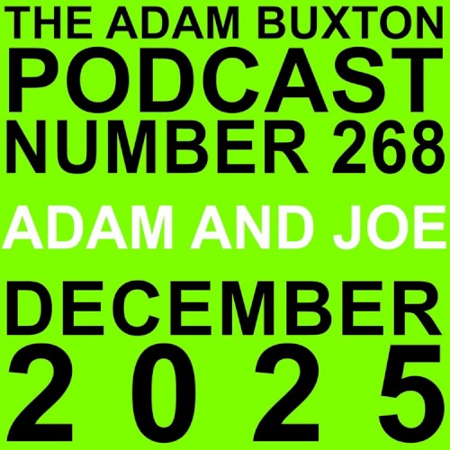 The Adam Buxton Podcast #268, “Adam and Joe”