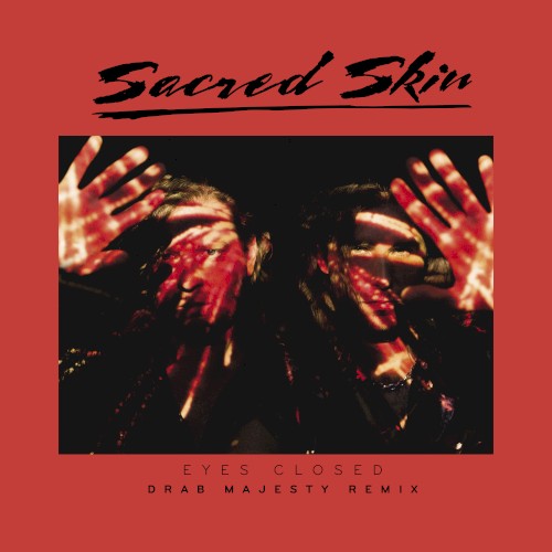 Eyes Closed (Drab Majesty remix)
