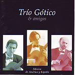 Trio Gótico & amigos: Música de América y España