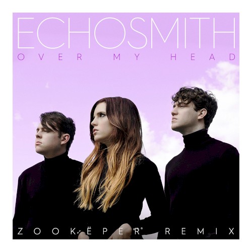 Over My Head (Zookëper remix)