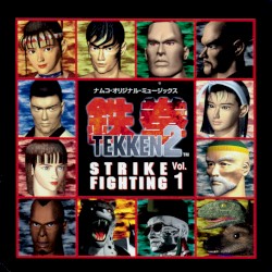 ナムコ・オリジナルミュージックス 鉄拳2 STRIKE FIGHTING, Vol.1