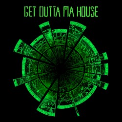 Get Outta Ma House (radio edit + Nam Shub of Enki remix)