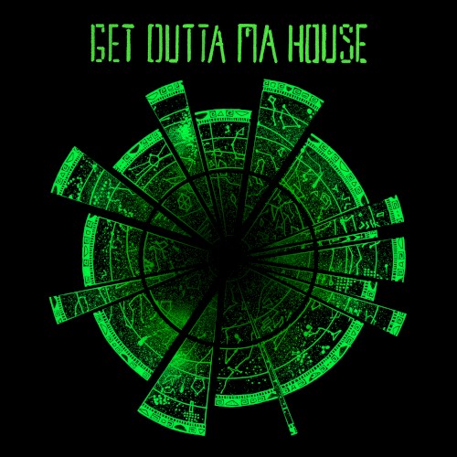 Get Outta Ma House (radio edit + Nam Shub of Enki remix)