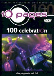 IO Pages 100 Celebration (A Live Progressive Rock DVD)