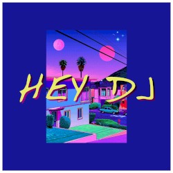 Hey DJ! (Keep Me Dancin')
