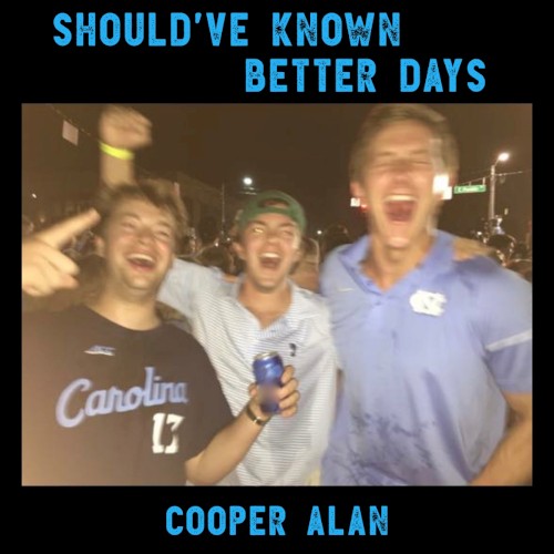 Should've Known Better Days