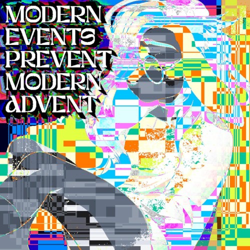 MODERN EVENTS PREVENT MODERN ADVENT