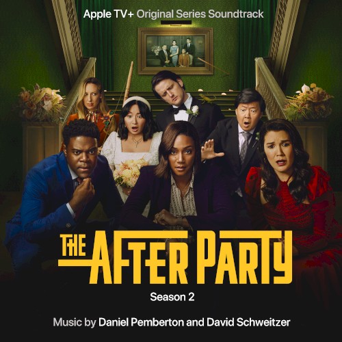 The Afterparty: Season 2 (Apple TV+ Original Series Soundtrack)