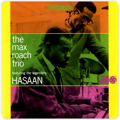 The Max Roach Trio Featuring The Legendary Hasaan