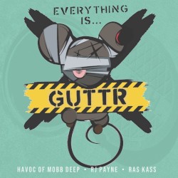 Everything is… GUTTR
