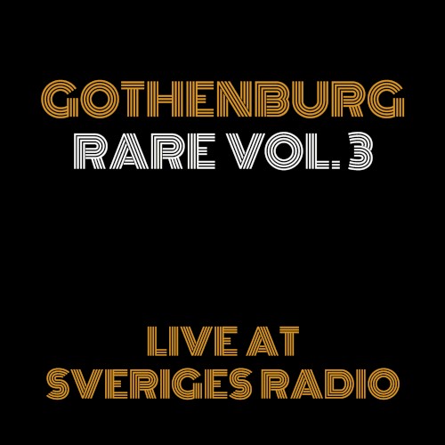 Gothenburg Rare Vol. 3 - Live at Sveriges Radio