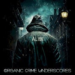 Organic Crime Underscores
