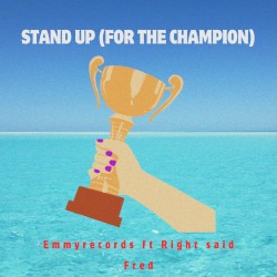Stand Up (for the Champion)