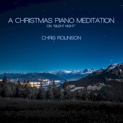 A Christmas Piano Meditation on 'Silent Night'