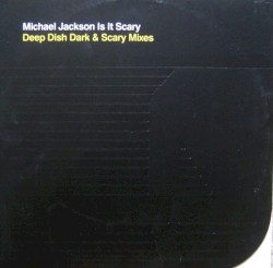 Is It Scary (Deep Dish remixes)