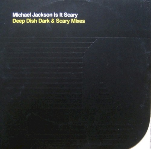 Is It Scary (Deep Dish remixes)