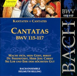 Cantatas, BWV 115–117
