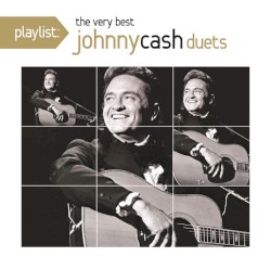 Playlist: The Very Best Johnny Cash Duets