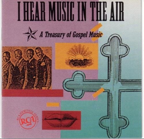 I Hear Music in the Air: A Treasury of Gospel Music