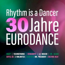 Rhythm Is a Dancer: 30 Jahre Eurodance