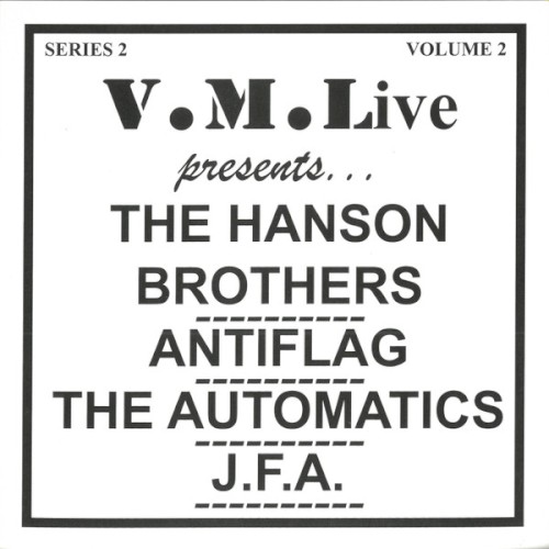 V.M.Live Presents... The Hanson Brothers / Antiflag / The Automatics / J.F.A.