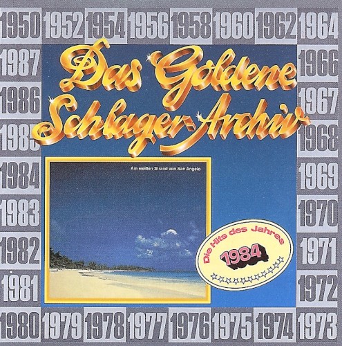 Das goldene Schlager-Archiv: Die Hits des Jahres 1984