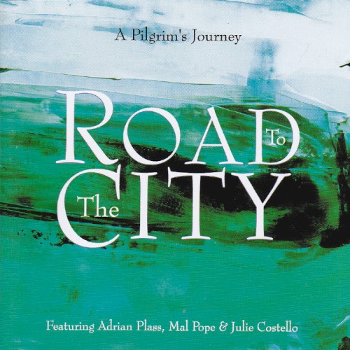 Road to the City ft.Adrian Plass & Mal Pope & Julie Costello