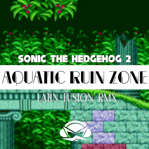 Sonic the Hedgehog 2: Aquatic Ruin Zone [Latin Fusion RMX]