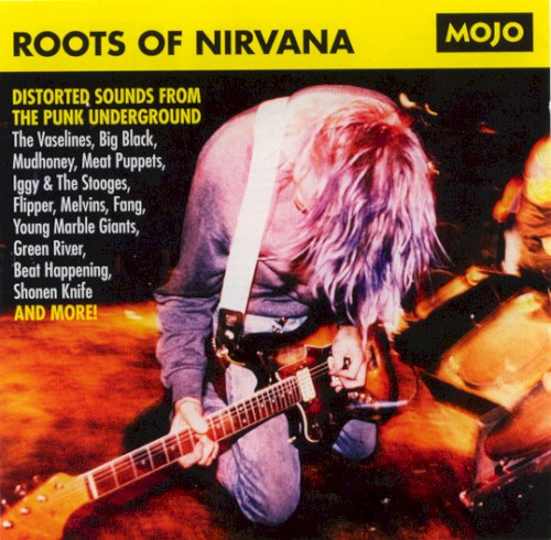Mojo Presents: Roots of Nirvana