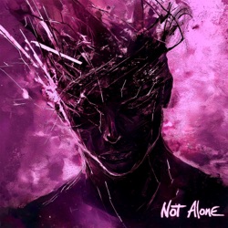Not Alone
